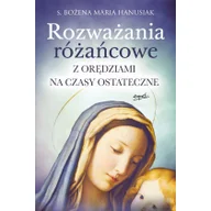 Religia i religioznawstwo - ESPRIT Rozważania różańcowe. Z orędziami na czasy ostateczne - Bożena Maria Hanusiak - miniaturka - grafika 1