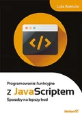 Systemy operacyjne i oprogramowanie - Programowanie funkcyjne z JavaScriptem. Sposoby na lepszy kod - miniaturka - grafika 1