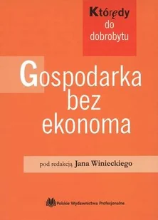 Gospodarka bez ekonoma - Ekonomia - miniaturka - grafika 1