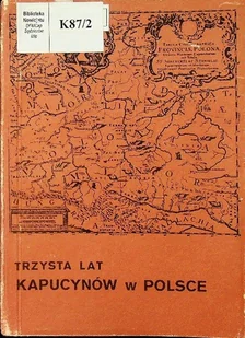 Trzysta lat kapucynów w Polsce - Religia i religioznawstwo - miniaturka - grafika 1