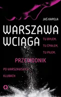 E-booki - literatura faktu - Warszawa wciąga. Tu byłem. Tu ćpałem. Tu piłem. Przewodnik po warszawskich klubach - miniaturka - grafika 1