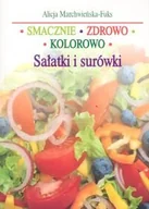 Książki kucharskie - Smacznie, zdrowo, kolorowo. Sałatki i surówki - miniaturka - grafika 1