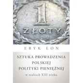 Biznes - Sztuka prowadzenia polskiej polityki pieniężnej w realiach XXI wieku | ZAKŁADKA DO KSIĄŻEK GRATIS DO KAŻDEGO ZAMÓWIENIA - miniaturka - grafika 1