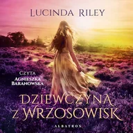 Audiobooki - literatura popularnonaukowa - Dziewczyna z wrzosowisk Lucinda Riley - miniaturka - grafika 1