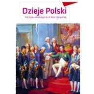 Historia Polski - Multico Aleksander Długołęcki Dzieje Polski. Od Sejmu Wielkiego do III Rzeczpospolitej - miniaturka - grafika 1