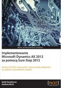 Implementowanie Microsoft Dynamics AX 2012 za pomocą Sure Step 2012 - Biznes - miniaturka - grafika 2