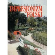 Książki o kulturze i sztuce - Bellona Impresjonizm Polski - Barbara Kokoska - miniaturka - grafika 1