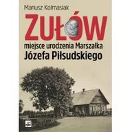 Historia świata - Zułów miejsce urodzenia Marszałka Józefa Piłsudskiego Mariusz Kolmasiak - miniaturka - grafika 1