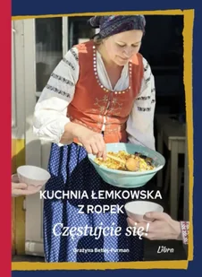 Kuchnia łemkowska z Ropek. Częstujcie się! - Grażyna Betlej-Furman - Książki kucharskie - miniaturka - grafika 1