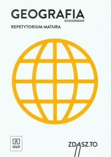WSiP Geografia, Zdasz to, Repetytorium maturalne. Zakres rozszerzony. Klasa 1-3. Materiały pomocnicze - szkoła ponadgimnazjalna - Opracowanie zbiorowe - Materiały pomocnicze dla uczniów WSiP Geografia, Zdasz to, Repetytorium maturalne. Zakres rozszerzony. Klasa 1-3. Materiały pomocnicze - szkoła ponadgimnazjalna - Opracowanie zbiorowe - Materiały pomocnicze dla uczniów - miniaturka - grafika 1