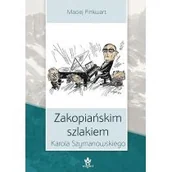 Biografie i autobiografie - Zakopiańskim szlakiem Karola Szymanowskiego - miniaturka - grafika 1
