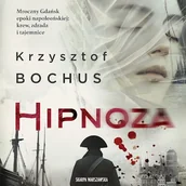 Audiobooki - kryminał, sensacja, thriller - Hipnoza Krzysztof Bochus - miniaturka - grafika 1