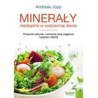 Zdrowie - poradniki - Minerały Niezbędne W Codziennej Diecie Przywróć Zdrowie Wzmocnij Swój Organizm I Popraw Nastrój Jopp Andreas - miniaturka - grafika 1