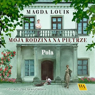 Pola. Moja rodzina na piętrze. Tom 3 Magda Louis - Audiobooki - literatura popularnonaukowa Pola. Moja rodzina na piętrze. Tom 3 Magda Louis - Audiobooki - literatura popularnonaukowa - miniaturka - grafika 1