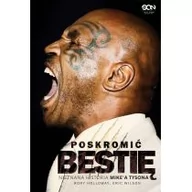 Biznes - Sine Qua Non Poskromić bestię. Nieznana historia Mike'a Tysona - Rory Holloway, Eric Wilson - miniaturka - grafika 1