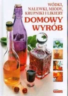 Napoje - Domowy wyrób. Wódki, nalewki, miody, krupniki i likiery - miniaturka - grafika 1