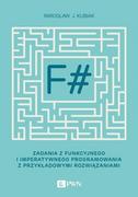 Programowanie - Wydawnictwo Naukowe PWN F#. Zadania z funkcyjnego i imperatywnego programowania z przykładowymi rozwiązaniami Mirosław J. Kubiak - miniaturka - grafika 1