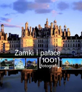 Zamki i pałace. 1001 fotografii - Książki o kulturze i sztuce - miniaturka - grafika 1
