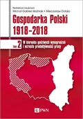 Ekonomia - Modernizacja Dla Zintegrowanego Rozwoju Gospodarka Polski 1918-2018 Tom 3 Michał Gabriel Woźniak - miniaturka - grafika 1