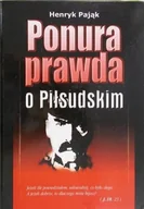 Biografie i autobiografie - Ponura prawda o Piłsudskim - miniaturka - grafika 1