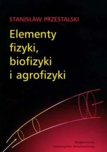 Elementy fizyki, biofizyki i agrofizyki - Podręczniki dla szkół wyższych - miniaturka - grafika 1