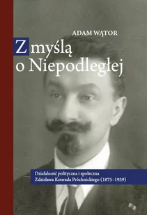 Wątor Adam Z my$3669l$3670 o Niepodległej - Polityka i politologia - miniaturka - grafika 1