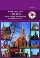 Historia Polski - Parafia Smażyno (1862–1945) na tle dziejów ewangelickiej diecezji Wejherowo - miniaturka - grafika 1