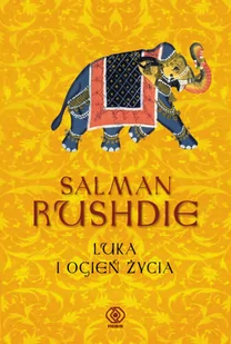Salman Rushdie Luka i ogień życia - Baśnie, bajki, legendy - miniaturka - grafika 2