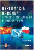 Militaria i wojskowość - Drab Lech Dyplomacja obronna w procesie kształtowania bezpieczeństwa RP - dostępny od ręki, natychmiastowa wysyłka - miniaturka - grafika 1