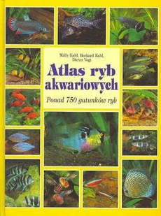 Atlas ryb akwariowych. Ponad 750 gatunków ryb - Poradniki hobbystyczne - miniaturka - grafika 1
