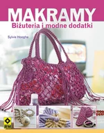 Poradniki hobbystyczne - Makramy. Biżuteria i modne dodatki - miniaturka - grafika 1