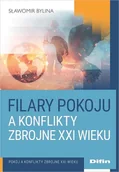Polityka i politologia - Filary pokoju a konflikty zbrojne Xxi wieku - Sławomir Bylina - książka - miniaturka - grafika 1