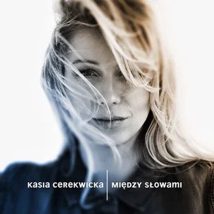 Miedzy Slowami (Kasia Cerekwicka) (CD) - Inna muzyka - miniaturka - grafika 2