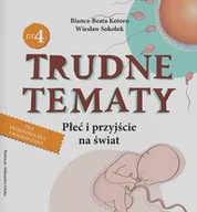Literatura popularno naukowa dla młodzieży - Trudne tematy Płeć i przyjście na świat - miniaturka - grafika 1