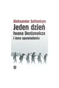 Rebis Jeden dzień Iwana Denisowicza i inne opowiadania Aleksander Sołżenicyn - Powieści i opowiadania - miniaturka - grafika 2