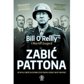 Historia świata - Zabić Pattona Bill Oreilly,martin Dugard - miniaturka - grafika 1