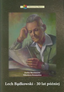 Lech Bądkowski. 30 lat później - Biografie i autobiografie - miniaturka - grafika 1