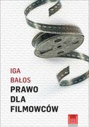 Książki o kinie i teatrze - Prawo dla filmowców - IGA BAŁOS - miniaturka - grafika 1