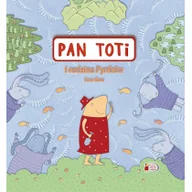 Literatura popularno naukowa dla młodzieży - Pan Toti i rodzina Pyrtków - miniaturka - grafika 1