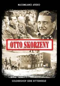 Obcojęzyczne książki historyczne - Soldiershop Otto Skorzeny - Afiero Massimiliano - miniaturka - grafika 1