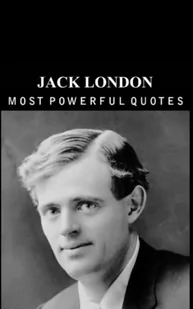 Jack London’s Quotes: are better to be known when young - Pamiętniki, dzienniki, listy - miniaturka - grafika 1