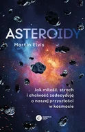 Literatura popularno naukowa dla młodzieży - Asteroidy. Jak miłość, strach i chciwość zadecydują o naszej przyszłości w kosmosie - miniaturka - grafika 1