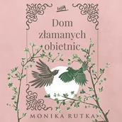 Audiobooki - romanse - Dom złamanych obietnic - miniaturka - grafika 1