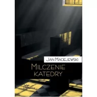 Felietony i reportaże - Teologia Polityczna Milczenie katedry - Jan Maciejewski - miniaturka - grafika 1