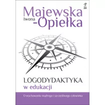 GWP Gdańskie Wydawnictwo Psychologiczne - Naukowe Logodydaktyka w edukacji - Opiełka-Majewska Iwona