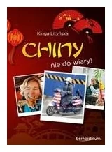 Chiny nie do wiary! - Felietony i reportaże - miniaturka - grafika 1