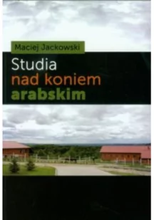 Studia nad koniem arabskim - Rolnictwo i przemysł - miniaturka - grafika 1
