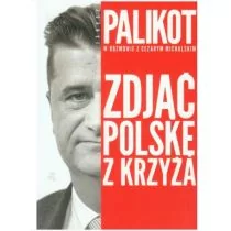 W.A.B. GW Foksal Zdjąć Polskę z krzyża - Cezary Michalski, Janusz Palikot