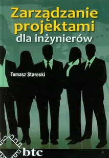 Zarządzanie projektami dla inżynierów - Tomasz Starecki - Technika - miniaturka - grafika 1