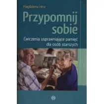 Przypomnij sobie Ćwiczenia usprawniające pamięć dla osób starszych - Magdalena Hinz - Filozofia i socjologia - miniaturka - grafika 1